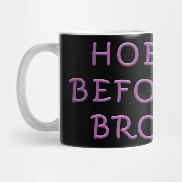 Hoes Before Bros by graphics